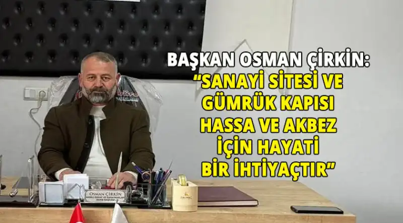 Başkan Osman Çirkin Hassa Için çalışmalarına Devam Ediyor…